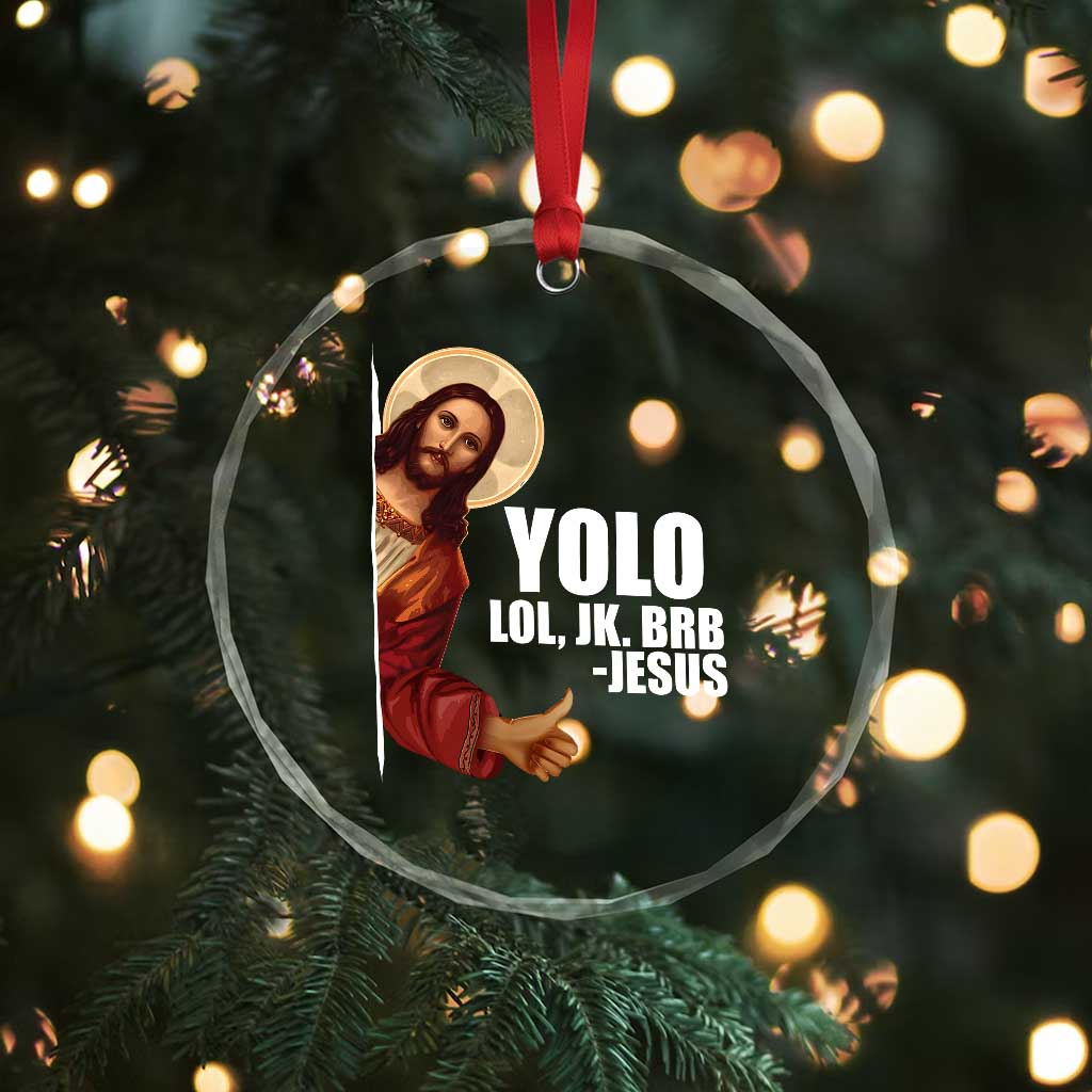 Funny Resurrection Christians Easter Day Crystal Glass Ornament YOLO LOL JK BRB Jesus TS11 Print Your Wear