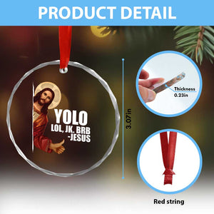 Funny Resurrection Christians Easter Day Crystal Glass Ornament YOLO LOL JK BRB Jesus TS11 Print Your Wear