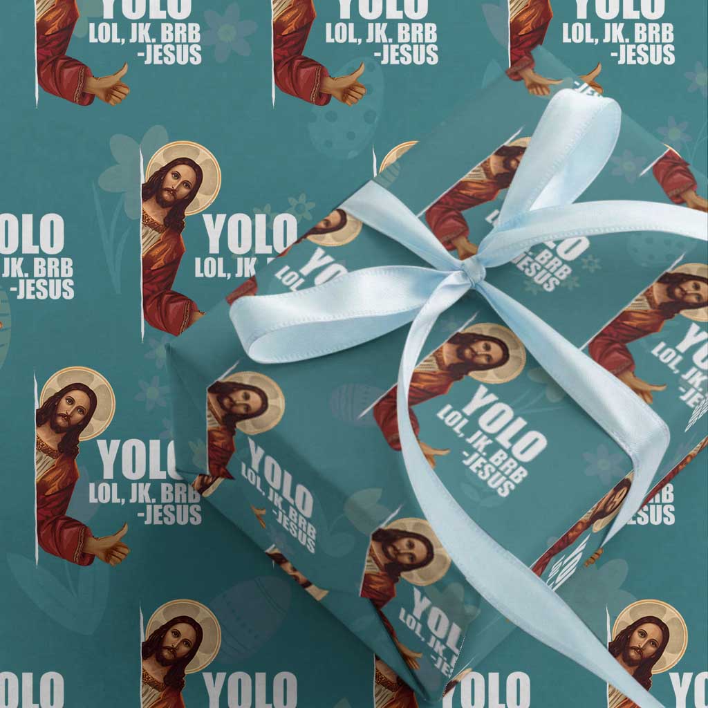 Funny Resurrection Christians Easter Day Wrapping Paper Roll YOLO LOL JK BRB Jesus TS11 Teal Print Your Wear