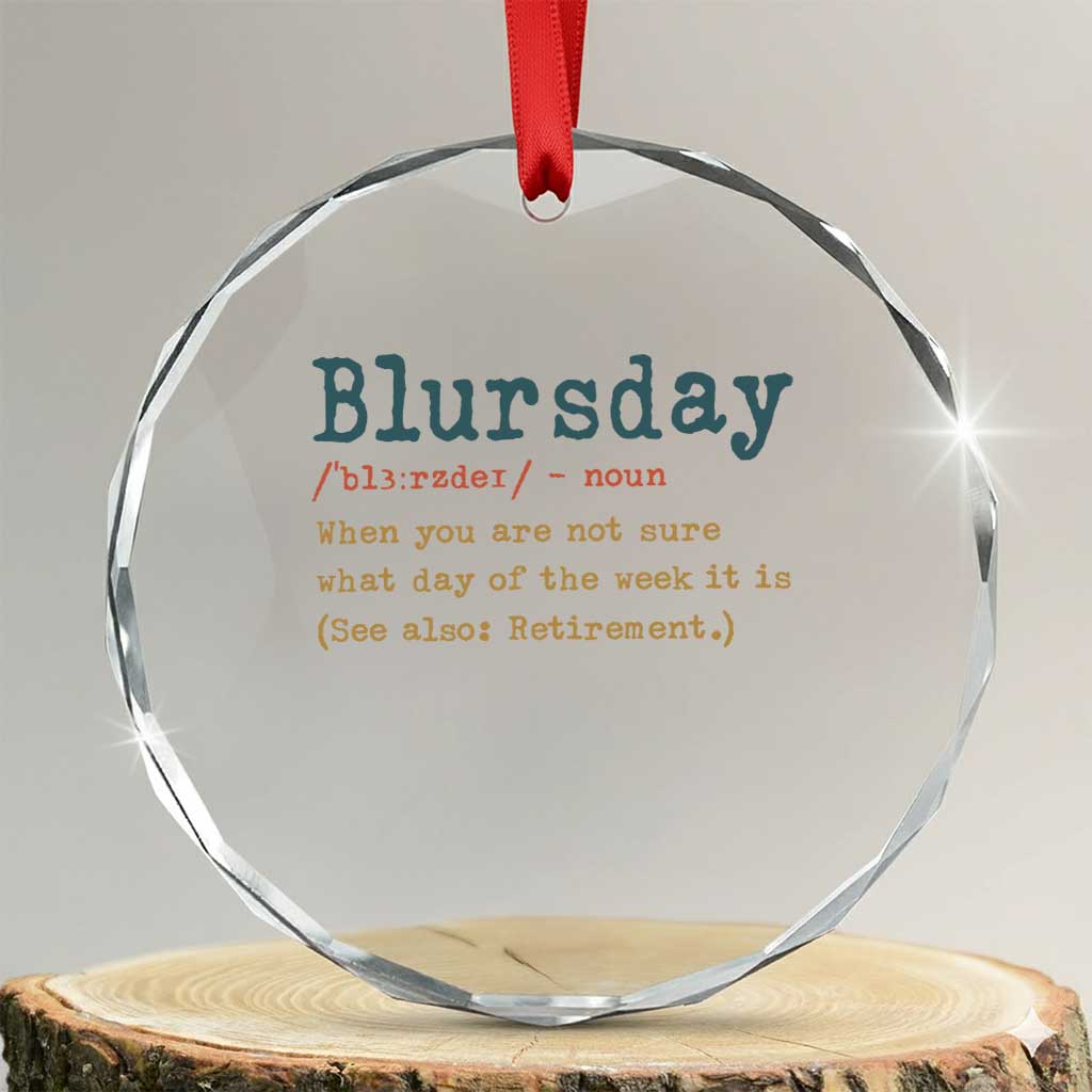 Funny Retired Crystal Glass Ornament Blursday Retirement Definition Gag Gifts TS10 Transparent Glass 3'' Circle Print Your Wear