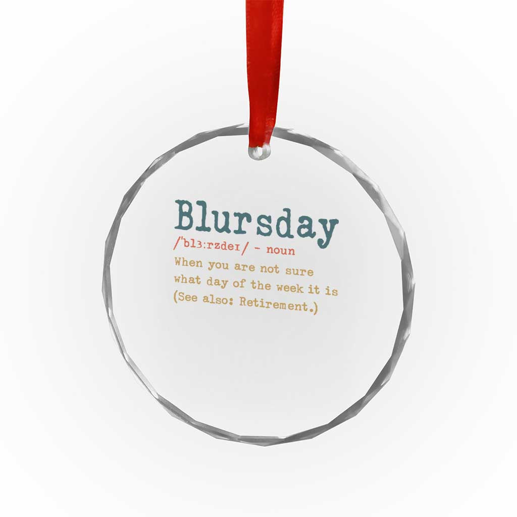 Funny Retired Crystal Glass Ornament Blursday Retirement Definition Gag Gifts TS10 Print Your Wear