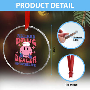 Funny Retired Drug Dealer Crystal Glass Ornament Retro Nurse Life Retirement Gift for Healthcare Workers TS02 Print Your Wear