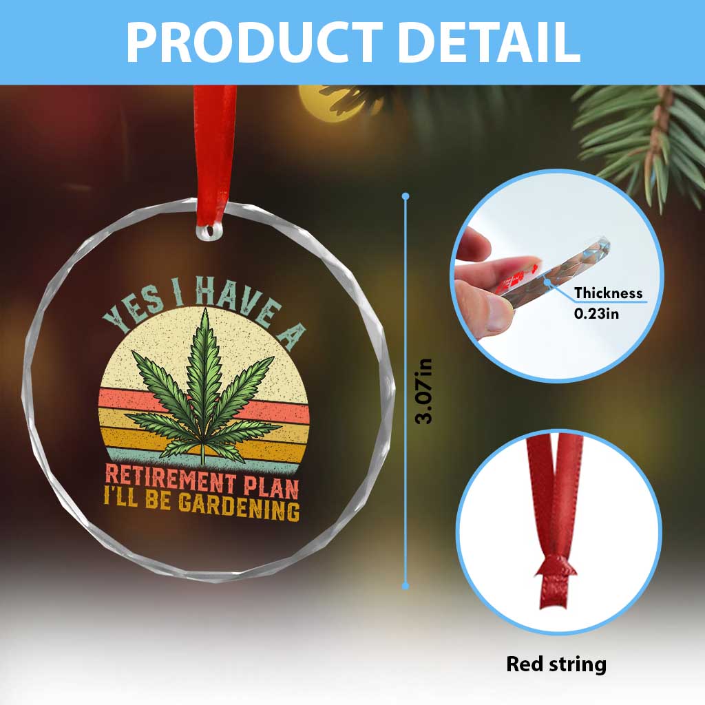 Funny Retired Weed Lovers Crystal Glass Ornament Vintage I Have a Retirement Plan Gardening 420 Gift TS10 Print Your Wear