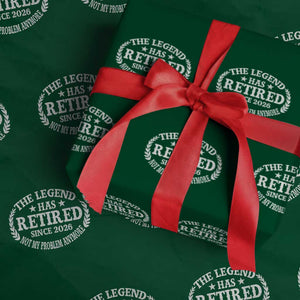 Funny Retirement 2026 Wrapping Paper Roll The Legend Has Retired Not My Problem Anymore Laurel Wreath TS11 Green Print Your Wear
