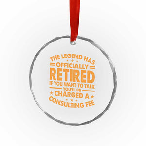 Funny Retirement Crystal Glass Ornament Funny The Legend Has Retired TS10 Print Your Wear