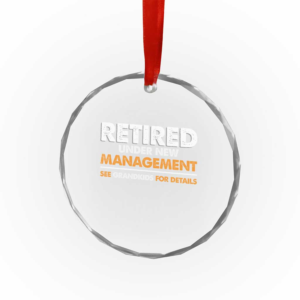 Funny Retirement Crystal Glass Ornament Retired Under New Management See Grandkids For Details TS10 Print Your Wear