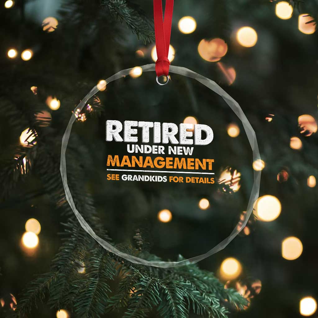 Funny Retirement Crystal Glass Ornament Retired Under New Management See Grandkids For Details TS10 Print Your Wear