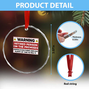 Funny Retirement Crystal Glass Ornament Warning A Retired Person On The Premises Knows Everything TS10 Print Your Wear