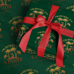 Funny Retirement Wrapping Paper Roll I'm Retired It's 5 O'Clock Everywhere TS10 Green Print Your Wear