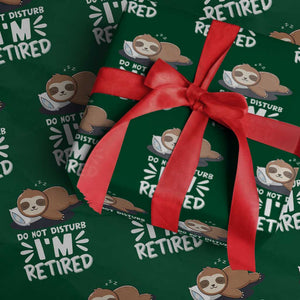 Funny Retirement Gifts Wrapping Paper Roll Do Not Disturb Im Retired Sloth