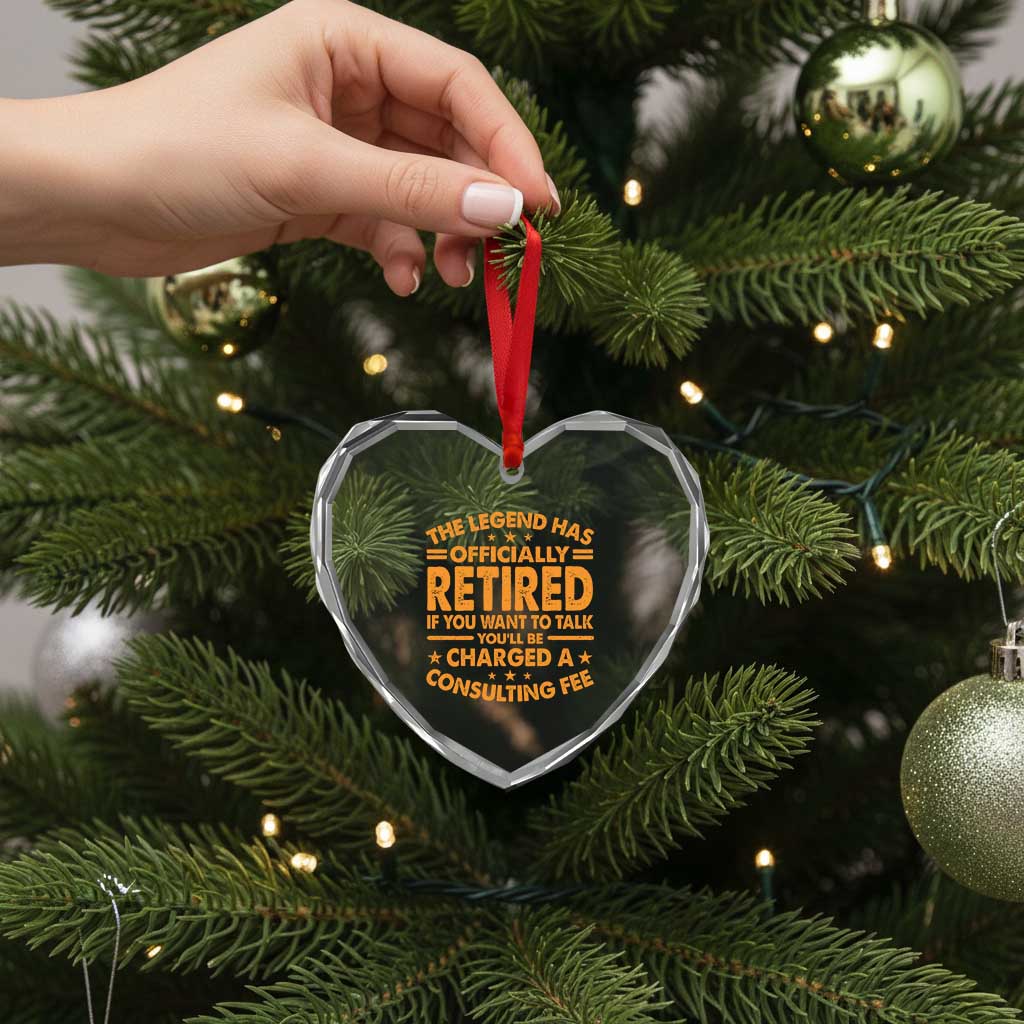 Funny Retirement Heart Crystal Glass Ornament Funny The Legend Has Retired TS10 Print Your Wear
