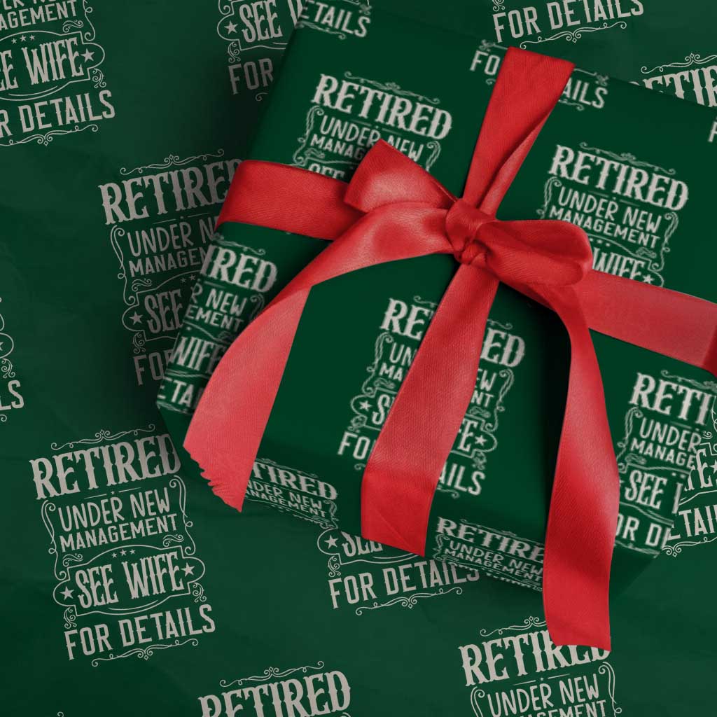 Funny Retirement Humor Gift Wrapping Paper Roll Retired Under New Management See Wife For Details TS12 Green Print Your Wear