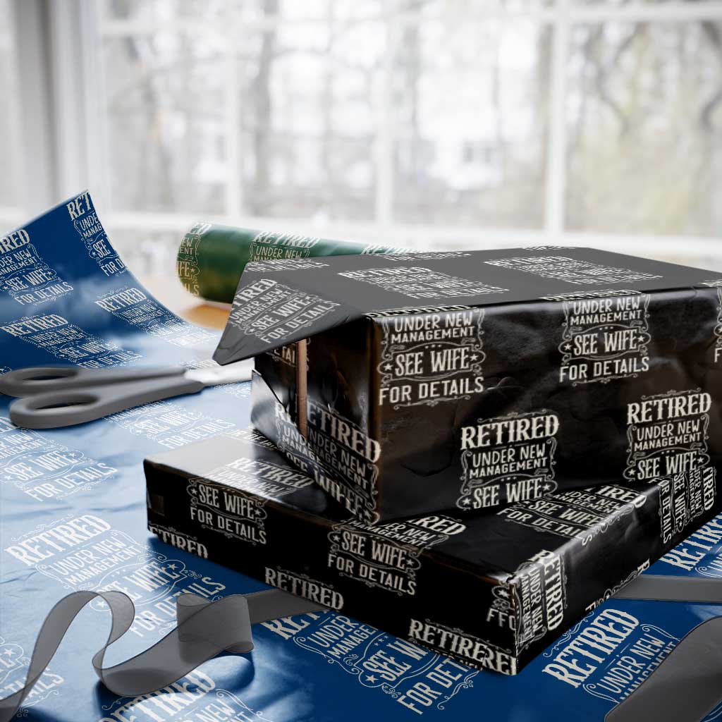 Funny Retirement Humor Gift Wrapping Paper Roll Retired Under New Management See Wife For Details TS12 Black Print Your Wear