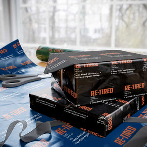 Funny Retirement Wrapping Paper Roll Re-tired Retired Definition Gag Gift Orange TS10 Black Print Your Wear