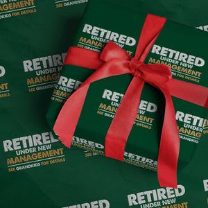 Funny Retirement Wrapping Paper Roll Retired Under New Management See Grandkids For Details TS10 Green Print Your Wear