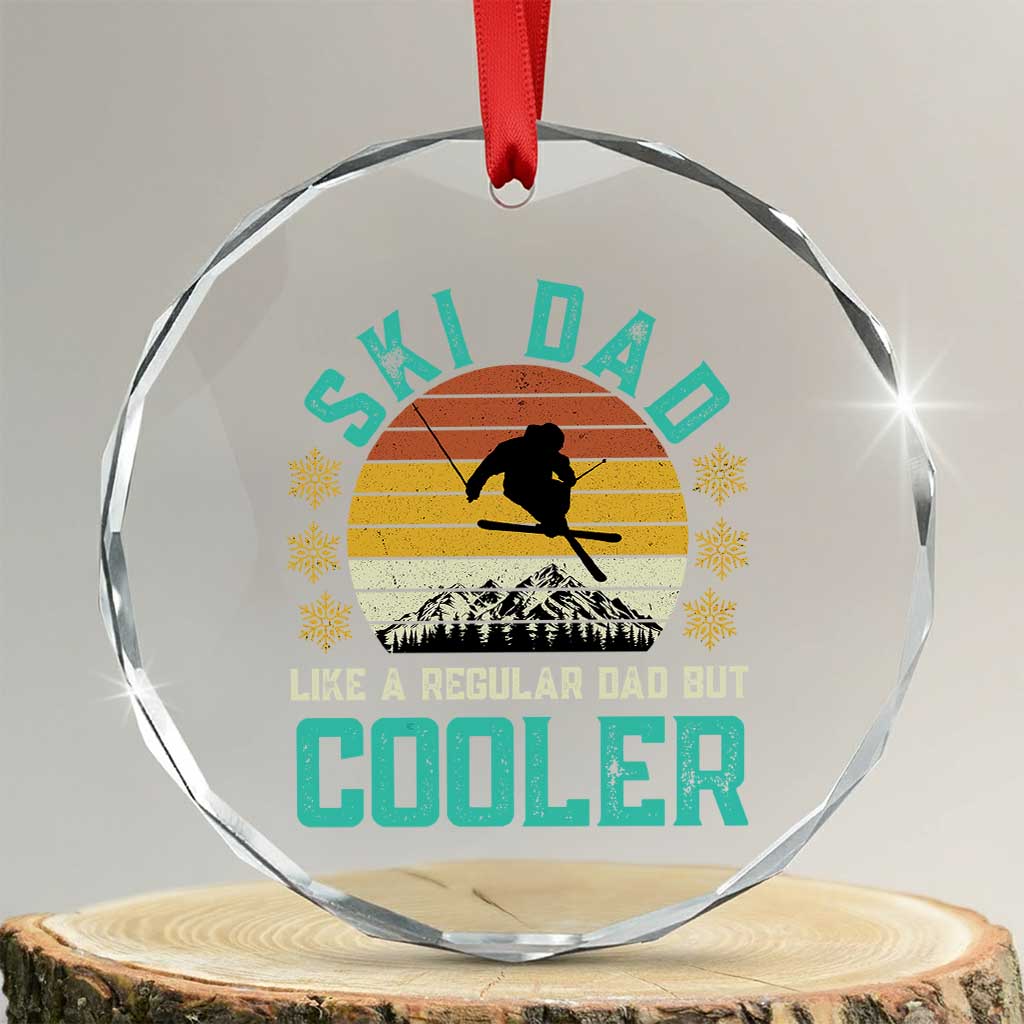 Funny Retro Skiing Father's Day Crystal Glass Ornament Ski Dad Like A Normal Dad But Cooler TS11 Transparent Glass 3'' Circle Print Your Wear