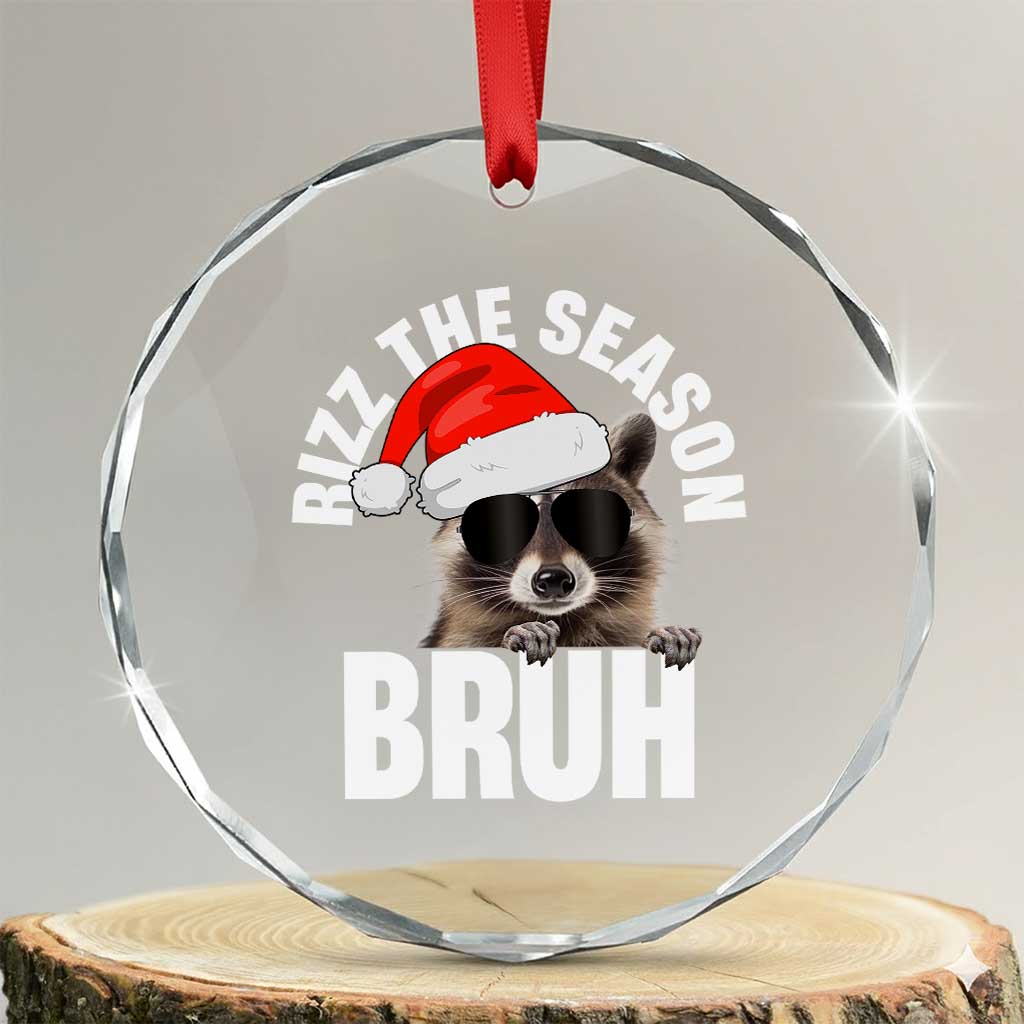 Funny Rizz Xmas Raccoon Crystal Glass Ornament Rizz The Season Bruh Santa Hat TS02 Transparent Glass 3'' Circle Print Your Wear