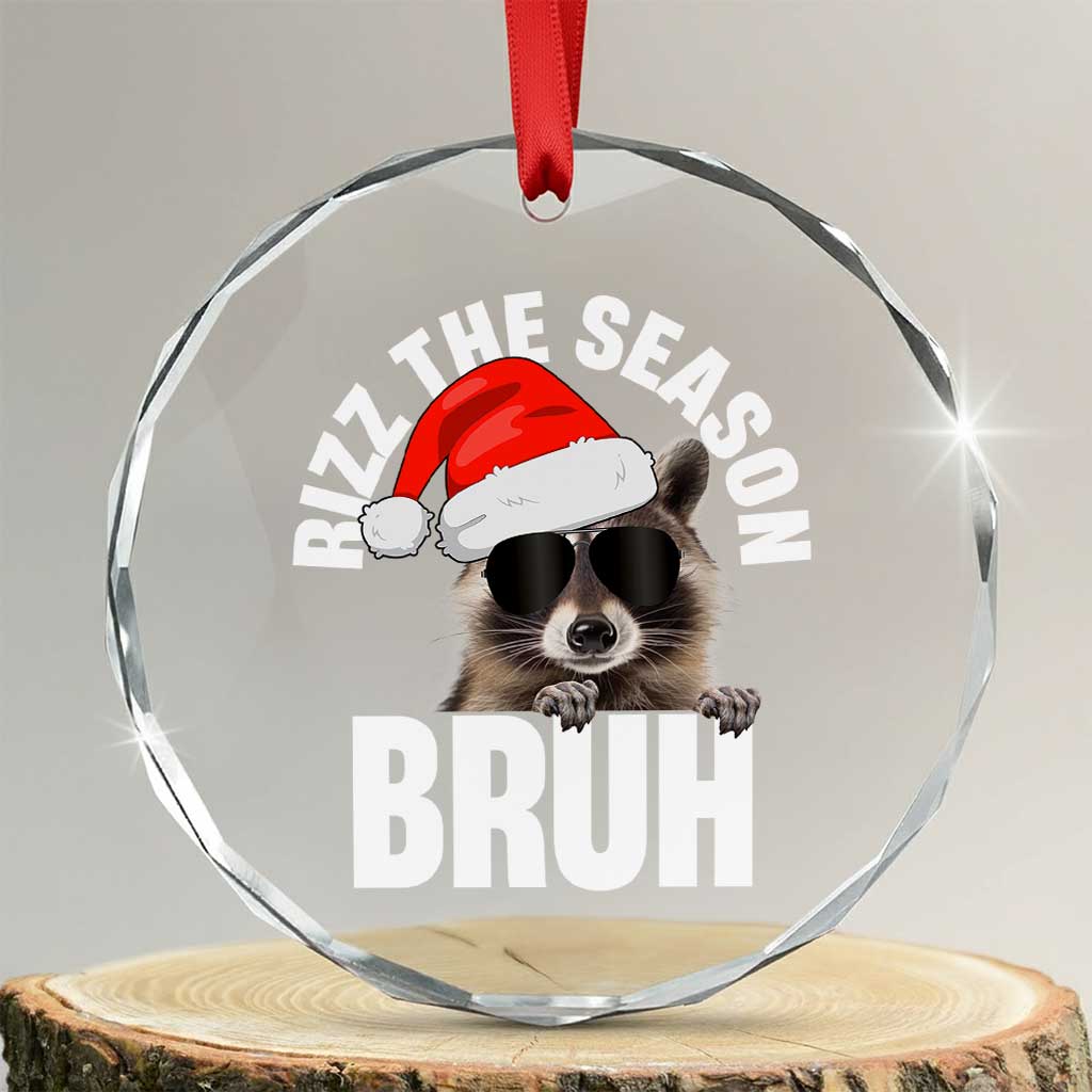 Funny Rizz Xmas Raccoon Crystal Glass Ornament Rizz The Season Bruh Santa Hat TS02 Transparent Glass 3'' Circle Print Your Wear