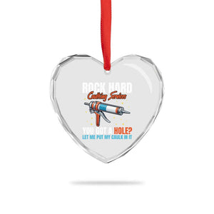 Funny Rock Hard Caulking Services Heart Crystal Glass Ornament Offensive Embarrassing Inappropriate Adult Humor TS11 Print Your Wear