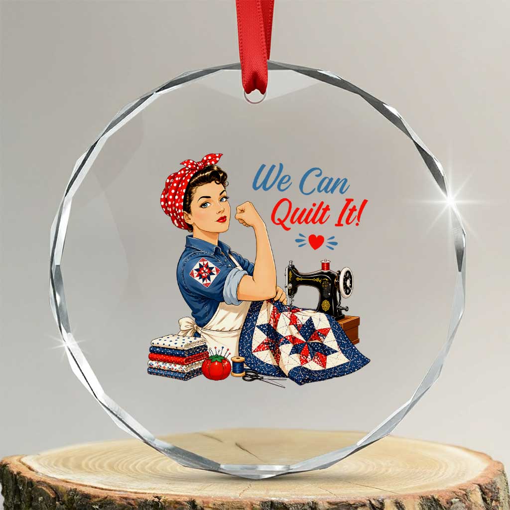 Funny Rosie We Can Quilt It Crystal Glass Ornament Quilting Sewing Crafty Joke TS02 Transparent Glass 3'' Circle Print Your Wear