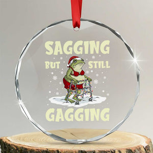 Funny Sagging But Still Gagging Christmas Frog Crystal Glass Ornament Funny Cringe Meme Gag Humor TS11 Transparent Glass 3'' Circle Print Your Wear