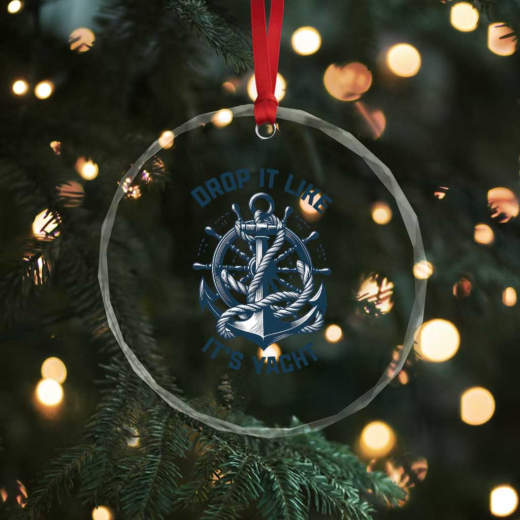 Funny Sailing Cruising Crystal Glass Ornament Drop It Like Its Yacht TS14 Print Your Wear