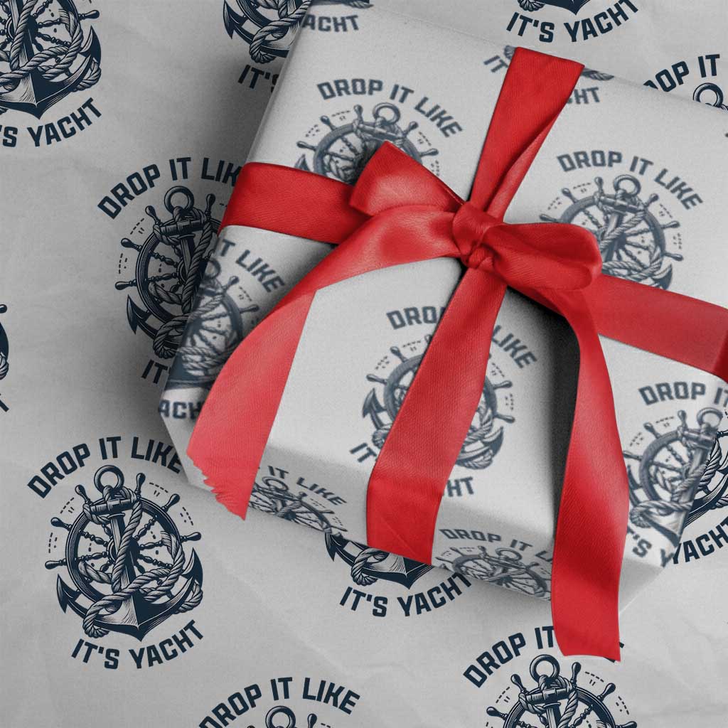 Funny Sailing Cruising Wrapping Paper Roll Drop It Like Its Yacht TS14 White Print Your Wear