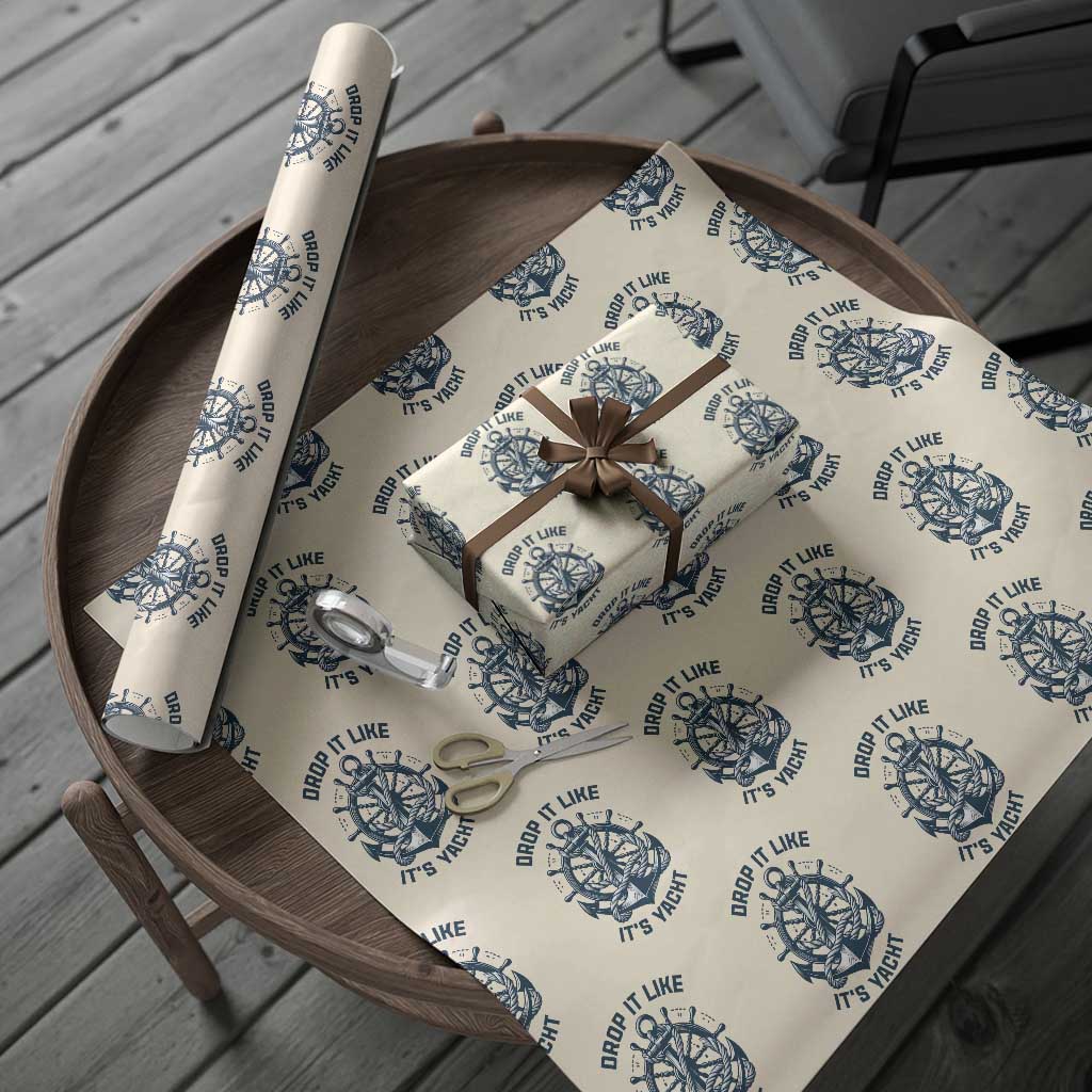 Funny Sailing Cruising Wrapping Paper Roll Drop It Like Its Yacht TS14 Beige Print Your Wear