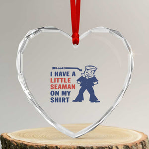 Funny Sailor Pun Heart Crystal Glass Ornament I Have Little Seaman on My Shirt Retro Humor TS02 Transparent Glass 3'' Heart Print Your Wear