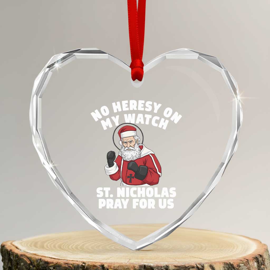 Funny Saint Nicholas Christmas Heart Crystal Glass Ornament No Heresy On My Watch St Nicholas Pray For Us Saint Nick's TS14 Transparent Glass 3'' Heart Print Your Wear