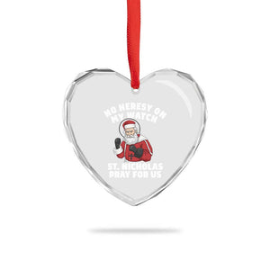 Funny Saint Nicholas Christmas Heart Crystal Glass Ornament No Heresy On My Watch St Nicholas Pray For Us Saint Nick's TS14 Print Your Wear