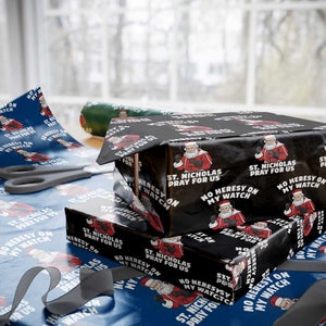 Funny Saint Nicholas Christmas Wrapping Paper Roll No Heresy On My Watch St Nicholas Pray For Us Saint Nick's TS14 Black Print Your Wear