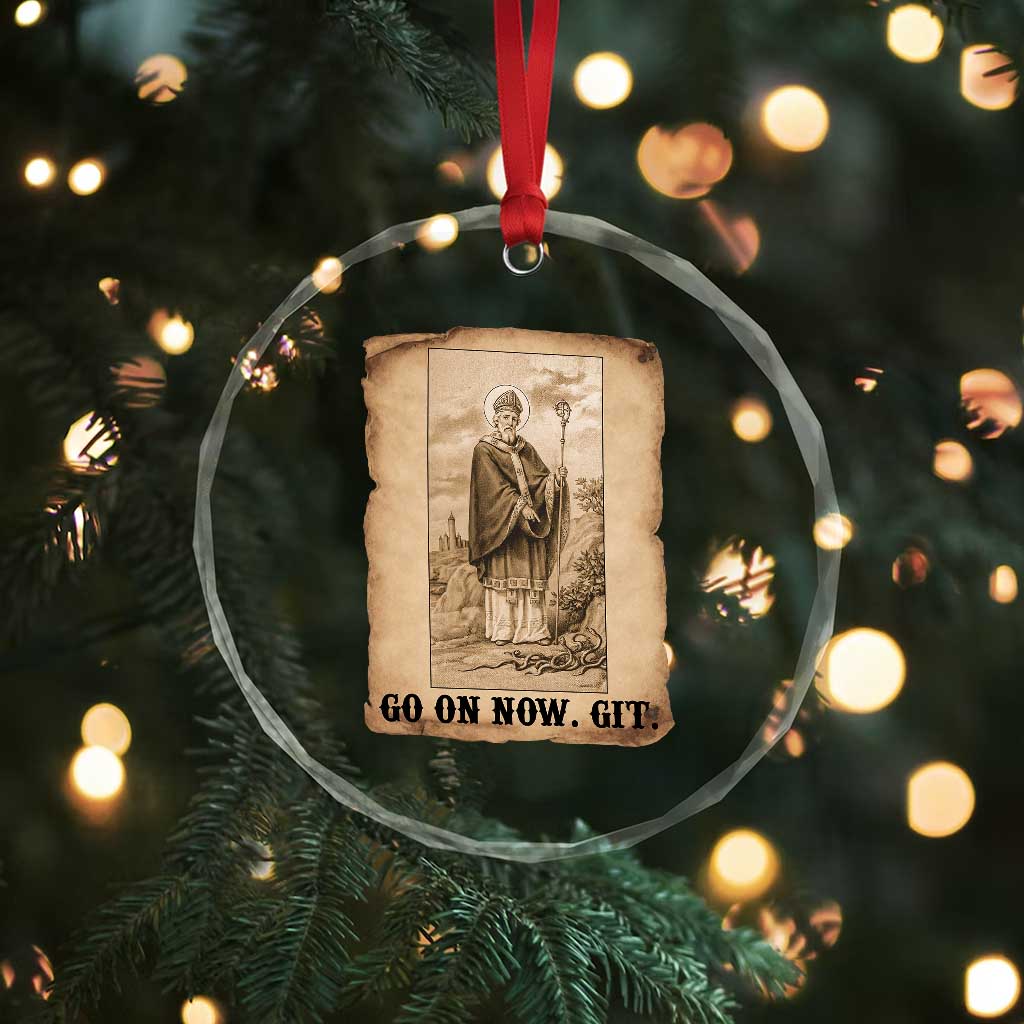 Funny Saint Patrick Irish Catholic St Patrick's Day Crystal Glass Ornament Go On Now Git TS14 Print Your Wear