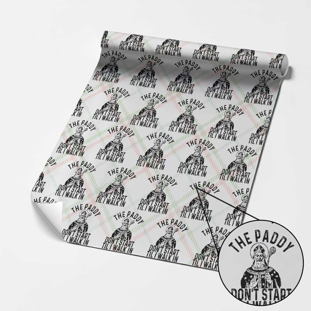 Funny Saint Patrick Wrapping Paper Roll The Paddy Don't Start Til I Walk In St Patrick's Day Humor TS02 Christmas Plaid Print Your Wear