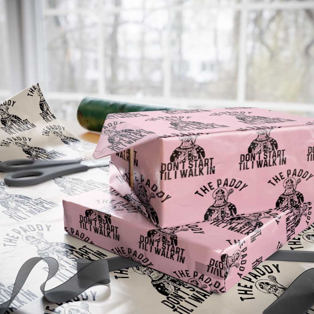 Funny Saint Patrick Wrapping Paper Roll The Paddy Don't Start Til I Walk In St Patrick's Day Humor TS02 Light Pink Print Your Wear