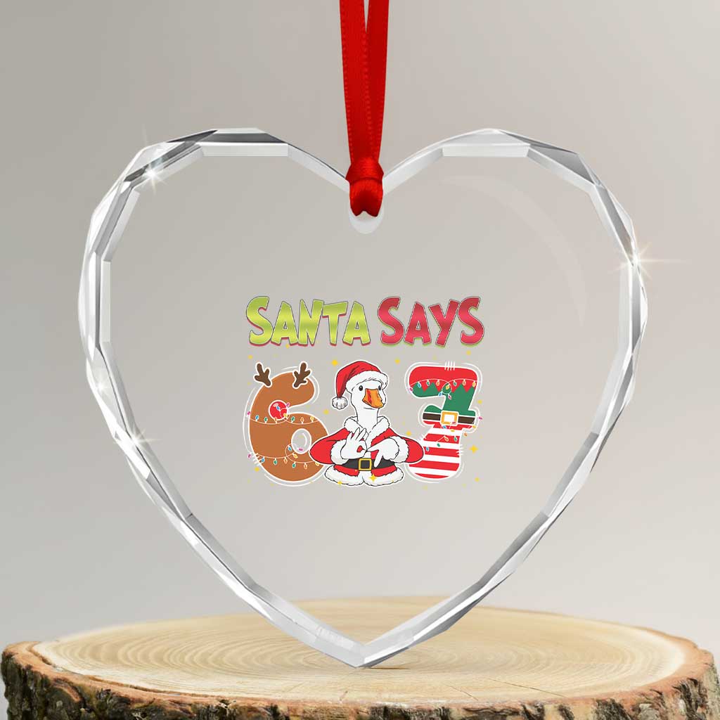 Funny Sant Goose Says Six Seven Heart Crystal Glass Ornament Christmas Gift For Gen Z TS12 Transparent Glass 3'' Heart Print Your Wear