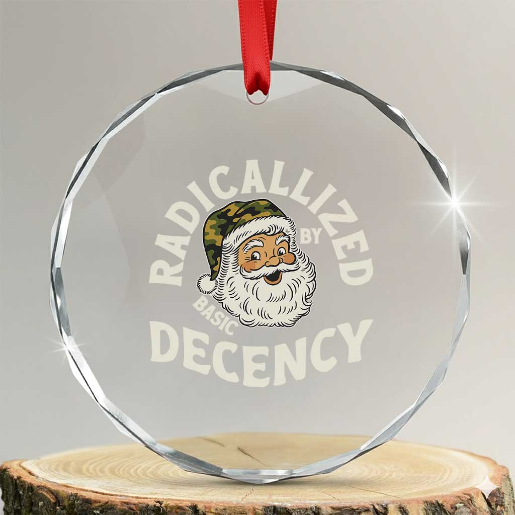 Funny Santa Camo Christmas Crystal Glass Ornament Radicalized By Basic Decency TS14 Transparent Glass 3'' Circle Print Your Wear