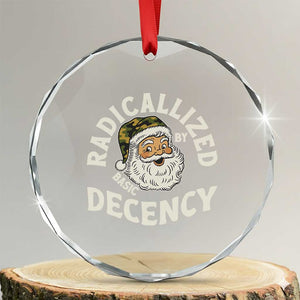 Funny Santa Camo Christmas Crystal Glass Ornament Radicalized By Basic Decency TS14 Transparent Glass 3'' Circle Print Your Wear