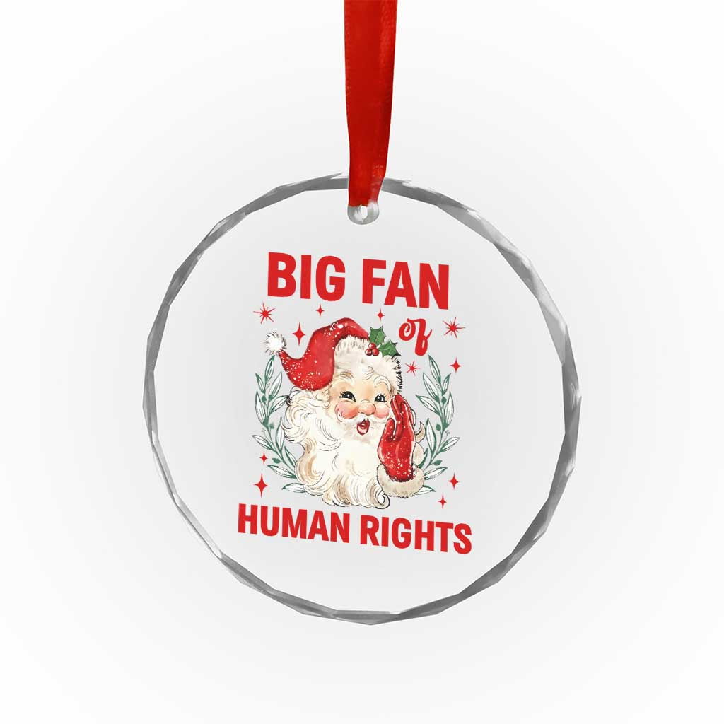 Funny Santa Christmas Crystal Glass Ornament Big Fan Of Human Rights TS14 Print Your Wear