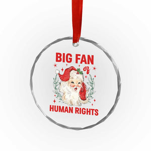 Funny Santa Christmas Crystal Glass Ornament Big Fan Of Human Rights TS14 Print Your Wear