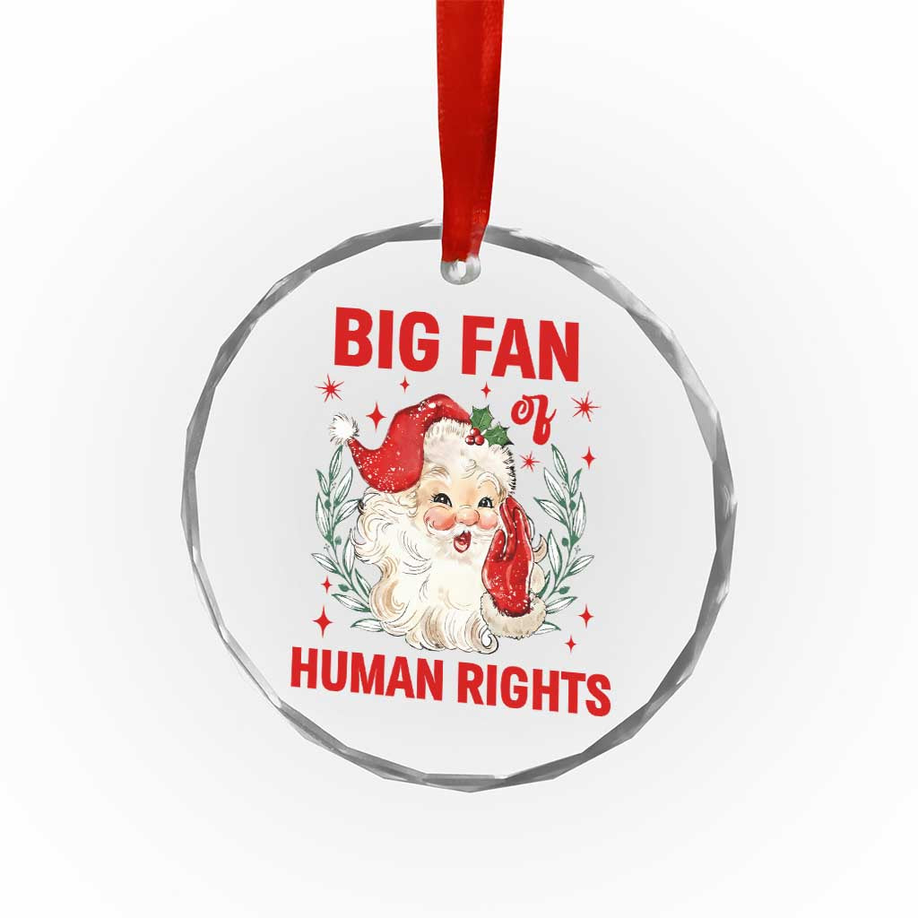 Funny Santa Christmas Crystal Glass Ornament Big Fan Of Human Rights TS14 Print Your Wear