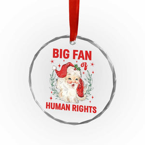 Funny Santa Christmas Crystal Glass Ornament Big Fan Of Human Rights TS14 Print Your Wear