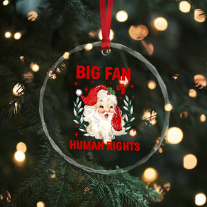 Funny Santa Christmas Crystal Glass Ornament Big Fan Of Human Rights TS14 Print Your Wear