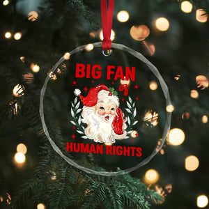 Funny Santa Christmas Crystal Glass Ornament Big Fan Of Human Rights TS14 Print Your Wear
