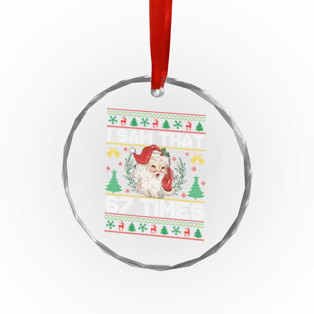 Funny Santa Christmas Crystal Glass Ornament I Saw That 67 Times TS14 Print Your Wear
