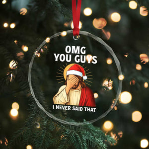 Funny Santa Christmas Crystal Glass Ornament OMG You Guys I Never Said That TS14 Print Your Wear