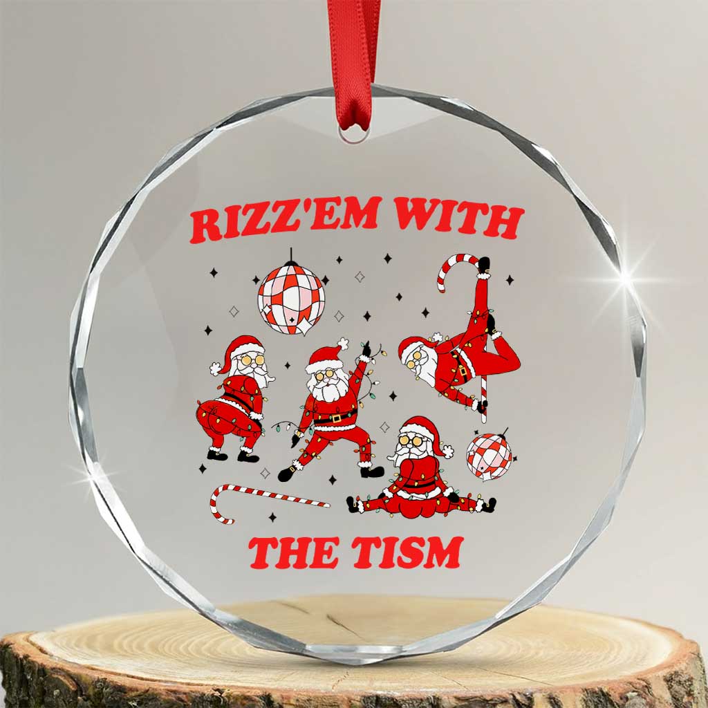 Funny Santa Christmas Crystal Glass Ornament Rizz Em With The Tism TS14 Transparent Glass 3'' Circle Print Your Wear