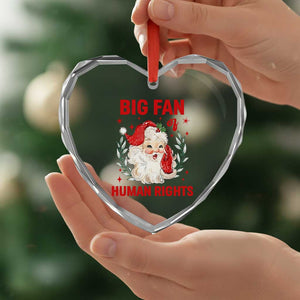 Funny Santa Christmas Heart Crystal Glass Ornament Big Fan Of Human Rights TS14 Print Your Wear