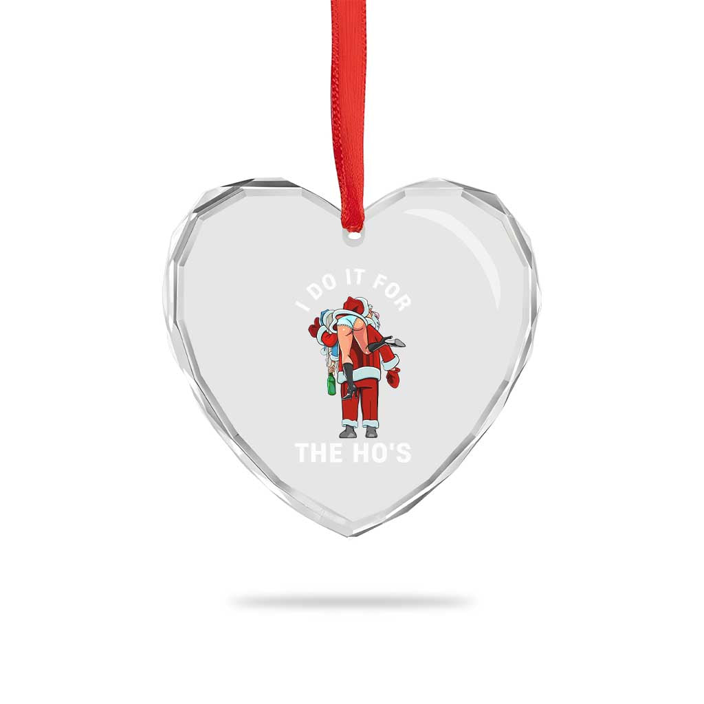 Funny Santa Christmas Heart Crystal Glass Ornament I Do It For The Ho Ho Ho TS14 Print Your Wear
