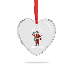 Funny Santa Christmas Heart Crystal Glass Ornament I Do It For The Ho Ho Ho TS14 Print Your Wear